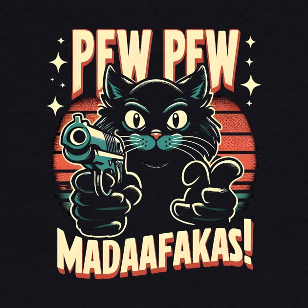 Pew Pew Madafakas Cat Crazy Vintage Funny Cat Owners by Rizstor